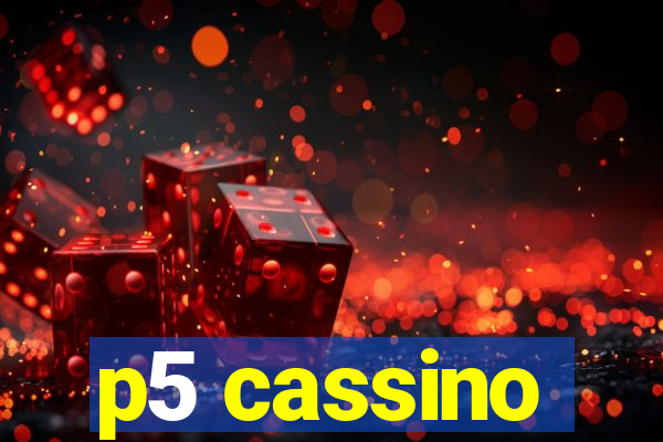 p5 cassino